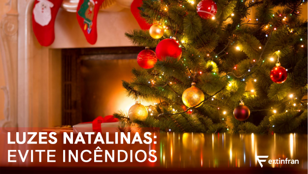EXTINFRAN_BLOG_LUZES NATALINAS Evite Incêndios_001