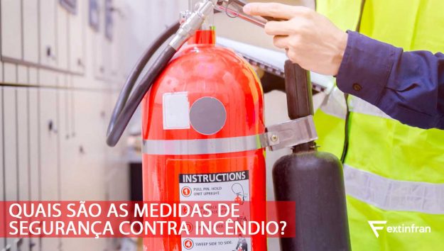 EXTINFRAN_BLOG_Quais-são-as-medidas-de-segurança-contra-incêndio Quais são as medidas de segurança contra incêndio?